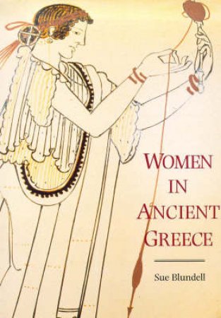 Women In Ancient Greece by Sue Blundell