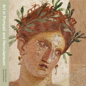 Art in Pompeii and Herculaneum by Paul Roberts