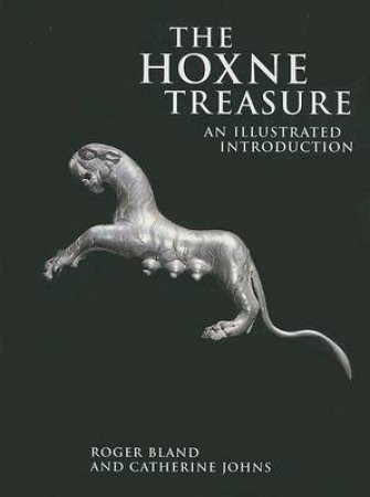 The Hoxne Treasure by R Bland & C Johns