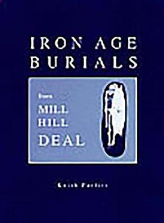 Iron Age Burials by Keith Parfitt