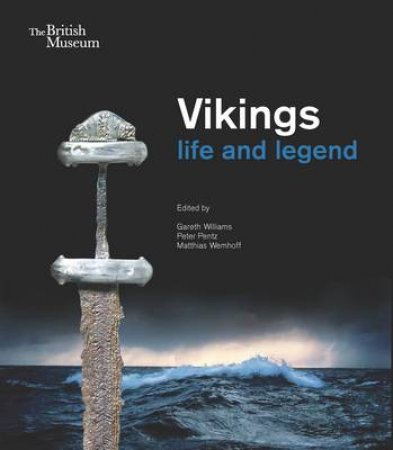 Vikings:Life and Legend by Gareth Williams