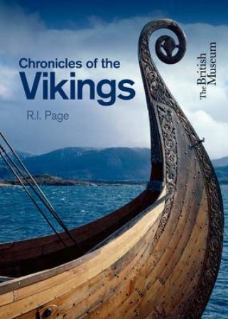 Chronicles of the Vikings: Records, Memorials and Myths by R.I. Page