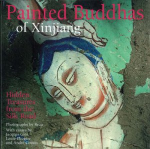 Painted Buddhas Of Xinjiang by No Author Provided