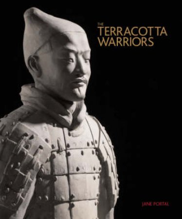 Terracotta Warriors by Jane Portal