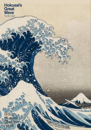 Hokusai's Great Wave  (Objects in Focus) by Tim Clark