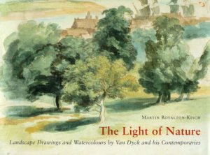 Light Of Nature: Van Dyck & Contemporaries by M Royalton-Kisch