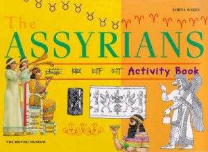 British Museum Activity Book: Assyrians by Lorna Oakes