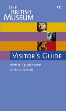 British Museum Visitor's Guide by Reeve John