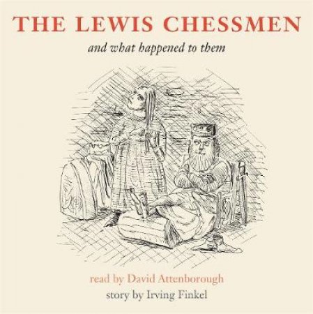 Lewis Chessmen and what happened to them by Irving Finkel