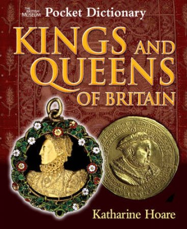 Pocket Dictionary Of Kings And Queens Of Britain by Hoare Katharine