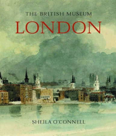 British Museum:London by O'Connell Sheila