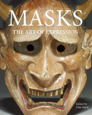 Masks:The Art of Expression by John Mack