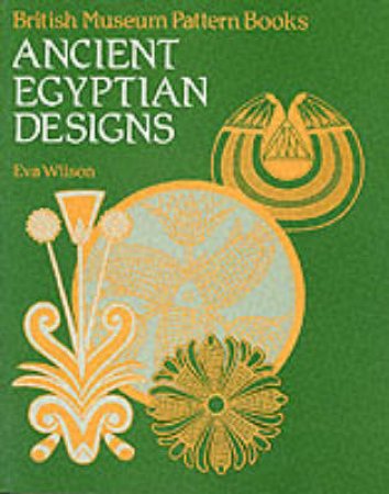 Ancient Egyptian Designs(Pattern Books) by Wilson Eva