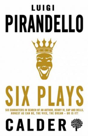 Alma Classics: Six Plays by Luigi Pirandello