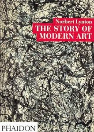 The Story Of Modern Art by Norbert Lynton