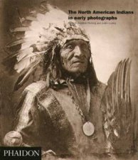 The North American Indians In Early Photographs