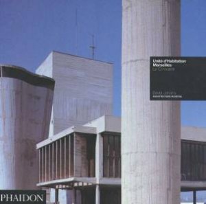 Architecture In Detail: Unite d'Habitation Marseilles by David Jenkins