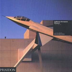 Architecture In Detail: California Aerospace Museum by James Steele