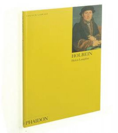 Holbein: An Introduction To The Work Of Hans Holbein by Helen Langdon