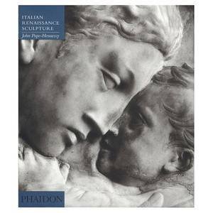 Italian Renaissance Sculpture Volume II by John Pope-Hennessy