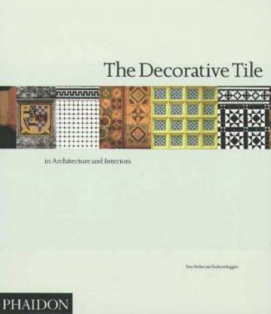 The Decorative Tile by Tony Herbert & Kathryn Huggins