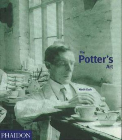 The Potter's Art by Garth Clark