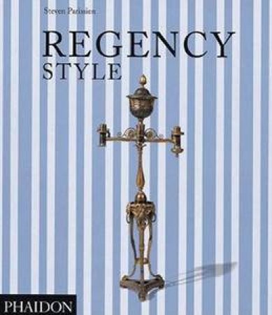 Regency Style by Steve Parissien