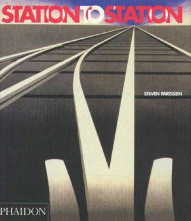 Station To Station by Steven Parissien