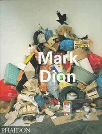 Contemporary Artists: Mark Dion by Lisa Graziose Corrin & Miwon Kwon & Norman Bryson