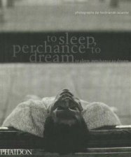 To Sleep Perchance To Dream