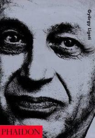 Gyorgy Ligeti by Richard Toop