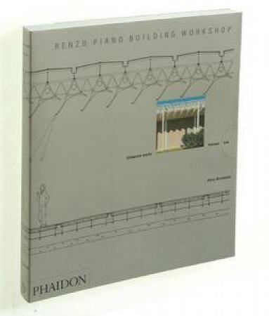 Renzo Piano Building Workshop, Vol 1 by Peter Buchanan