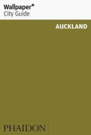 Wallpaper City Guide:  Auckland by Various