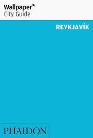 Wallpaper City Guide Reykjavik by Various