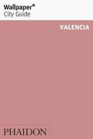 Wallpaper City Guide: Valencia by Various