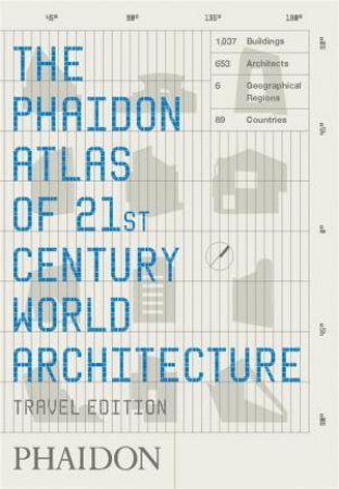 The Phaidon Atlas Of 21st Century World Architecture: Travel Edition by Various