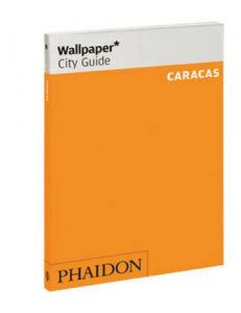 Wallpaper City Guide: Caracas by Various