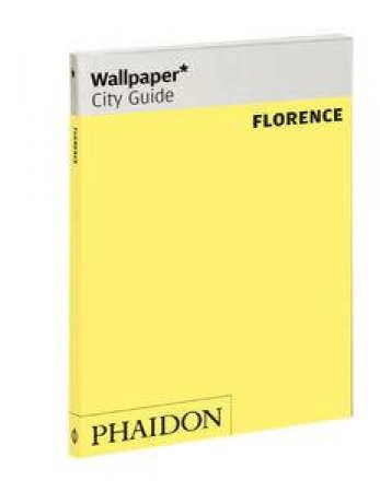 Wallpaper City Guide: Florence by Various