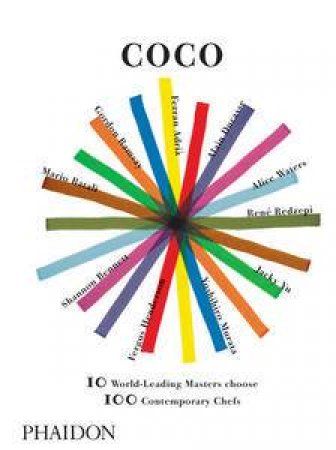 Coco: 100 Emerging Culinary Stars Chose by 10 of the World's Greatest Chefs by Various