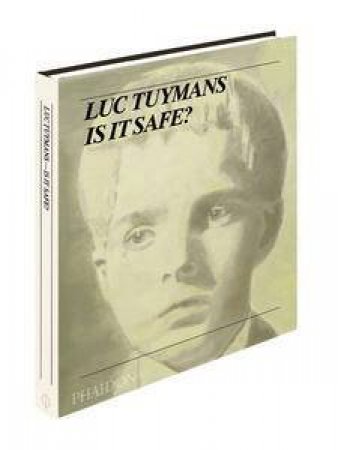 Luc Tuymans: Is It Safe? by Luc Tuymans