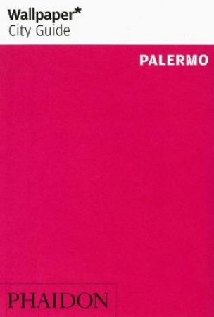 Wallpaper City Guide: Palermo by Various