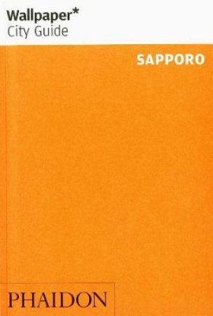 Wallpaper City Guide: Sapporo by Various