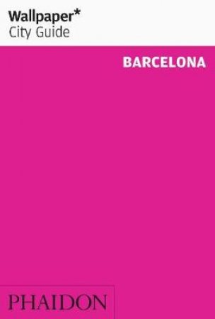 Wallpaper City Guide: Barcelona by Various