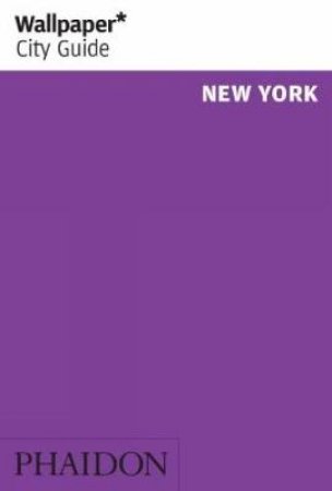 Wallpaper City Guide: New York by Various