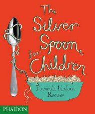 Silver Spoon for Children Favourite Italian Recipes