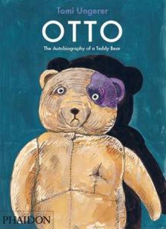 Otto: The Autobiography Of A Teddy Bear by Tomi Ungerer