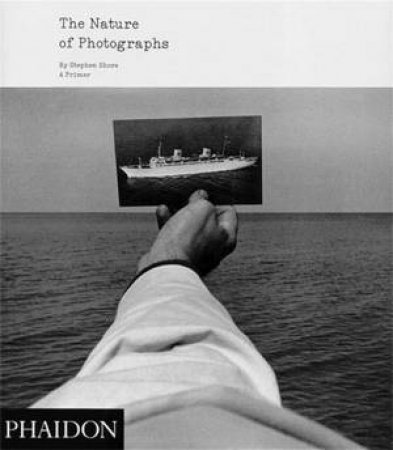 The Nature Of Photographs by Stephen Shore