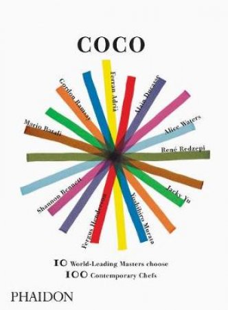 Coco: 10 World Leading Masters Choose 100 Contemporary Chefs by Various