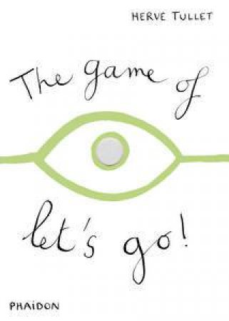 The Game of Let's Go by Herve Tullet