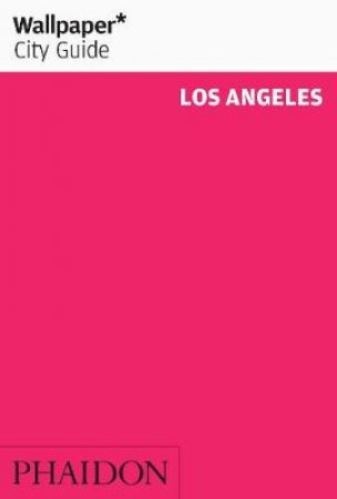 Wallpaper City Guides: Los Angeles 2012 by Various